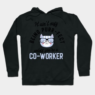 Co-Worker Cat Gifts for Cat Lovers - It ain't easy being Purr Fect Hoodie